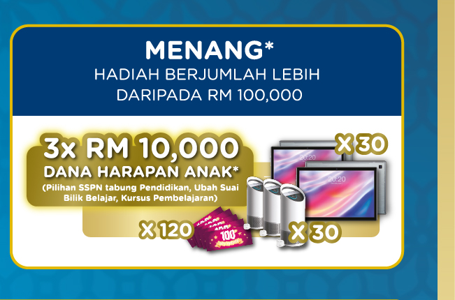 MENANG* HADIAH BERJUMLAH LEBIH DARIPADA RM100,000