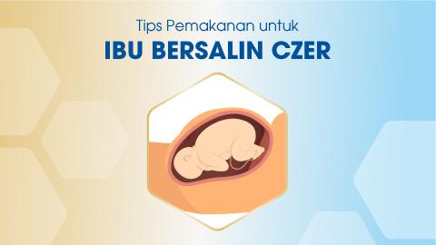 Tips Pemakanan untuk Ibu Bersalin Czer